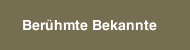 Berühmte Bekannte